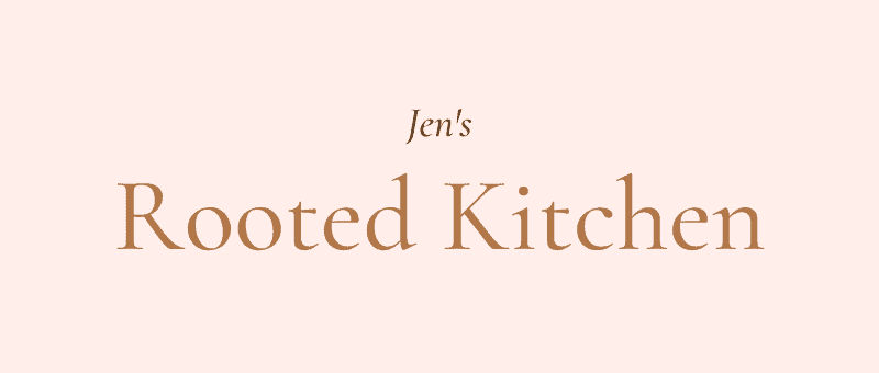 Jen's Rooted Kitchen